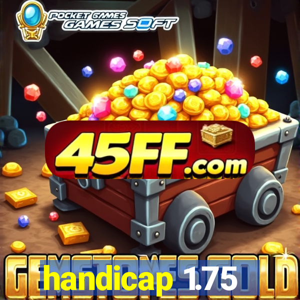 handicap 1.75